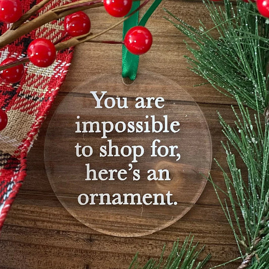 Impossible to Shop for Christmas Ornament